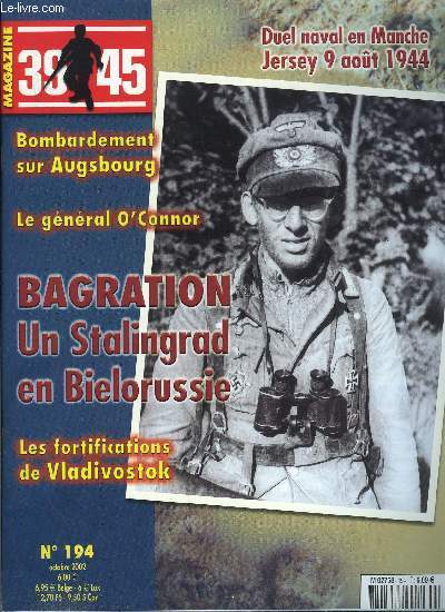 39-45 magazine n 194 - 23 juillet 2002, honneur au 507th PIR par Philippe Wirton, Ciel en feu au dessus de Beaumont le Roger (17 avril 1942-17 avril 2002) 60e anniversaire du raid sur Augsbourg par Philippe Wirton, Le gnral O'connor un destin bris