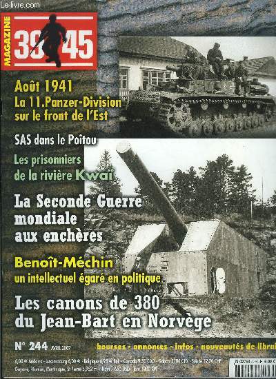 39-45 magazine n 244 - Corolles et aroplanes en Bas-Poitou par Jean Bonnet, La Seconde Guerre mondiale aux enchres (vente Hermann Historica de mai 2007) par Franois de Lonnay, La 11. Panzer-Division, combats pour un pont (23 au 29 aout 1941)