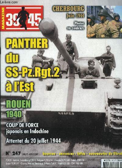 39-45 magazine n 247 - Dmonstration dynamique d'un Panther au Muse des blinds de Saumur par Brice Charton, 100 clochers dans la tourmente de la guerre : Rouen dans la premire bataille de Normandie (fin) par Thierry Chion, General der Panzertruppe