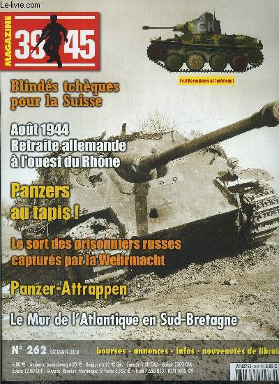 39-45 magazine n 262 - En 1937, trs attendus, mais trop rares, des blinds tchques pour la Suisse par Jean Pierre Thvoz, Le sort tragique des prisonniers de guerre sovitiques capturs par la Wehrmacht par Franois de Lannoy, La retraite allemande