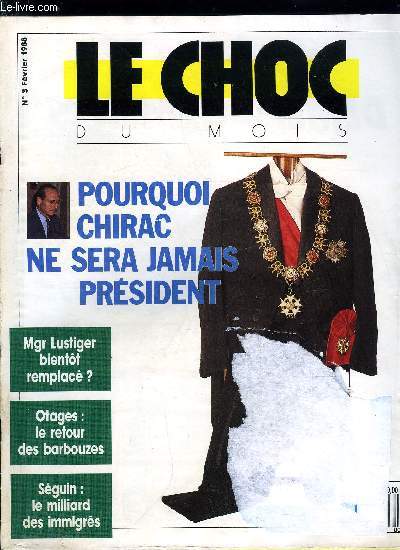 Le choc du mois n 3 - Pourquoi Chirac ne sera jamais Prsident, Vingt ans aprs Mai 68, les enrags finissent dans la peau de bourgeois balzaciens, pas beau a voir, L'affaire des micros chez l'huissier de justice parisien, l'Elyse touch