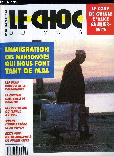 Le choc du mois n 48 - Immigration : pourquoi on vous ment, Entretien avec Alice Saunier St, propos recueillis par Bruno Larebire, Le bilan militaire franaise par Jacques Berrel, Quelle politique arabe ? par Charles Lam, Le gachis archologique