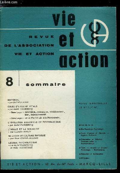 Vie et action n 8 - Editorial par Michel Florin, Cours d'hygine vitale par Andr Passebecq, L'volution biologique et psychologique par Andr Passebecq, L'homme et la sexualit par Laurette Monet, Ma leon de culture physique par Yvan Cohen-Alloro