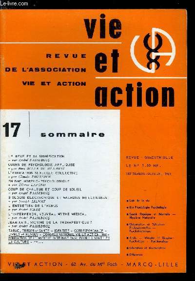 Vie et action n 17 - Le rve et sa signification par Andr Bassecq, Cours de psychologie applique par Mme Bulla de Villaret, L'ducation sexuelle collective par Claude Prudence, Enigme morpho-psychologique par Eliane Lafond, Coup de chaleur