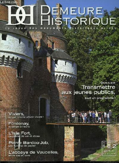 Demeure historique n 182 - Comptence reconnue et responsabilit partage ? par Jean de Lambertye, Manifeste pour un amnagement du territoire et un urbanisme maitris, L'automne dans les monuments par Solenn Guillou, L'abbaye de Vaucelles, entre ciel