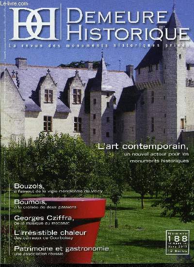 Demeure historique n 188 - Politique du patrimoine : l'heure de vrit ? par Jean de Lambertye, Maison blanche, de fond en comble par Albane Chanoine, Au chateau de Fiches, un extraordinaire bestiaires par Marianne Niermans, Le Franais, l'ame prserve