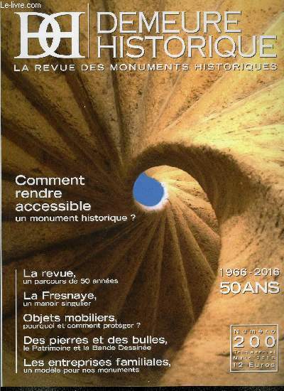 Demeure historique n 200 - Propritaire-gestionaire, formation et innovation permanentes par Jean de Lambertye, La revue, un parcours de 50 annes par Odon de Quinsonas, Le numro 200, l'age de la maturit par Florence Trubert, La Fresnaye, un manoir