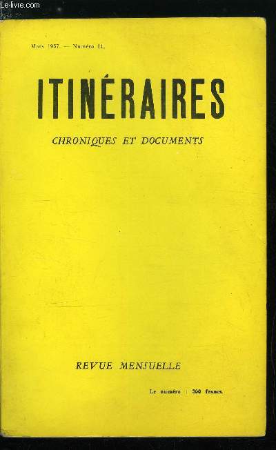 Itinraires, chroniques & documents n 11 - Le progressisme doctrinal et les autres, Mditation sur l'unit par Marcel Clment, Naissance d'une nouvelle administrative d'Etat : le ministre de la Reconstruction par Henri Charlier, Retour aux vrits