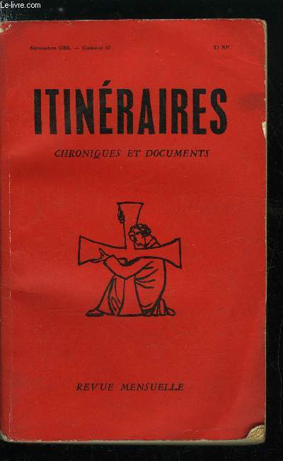 Itinraires, chroniques & documents n 67 - La civilisation chrtienne, avertissement, Documents pontificaux, de saint Pie X a Jean XXIII, Un certain silence par Jean Ousset, Pas de civilisation dsacralise par Thomas Molnar, Sur la civilisation