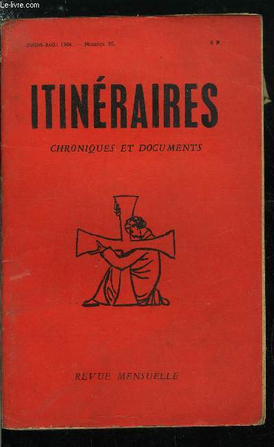 Itinraires, chroniques & documents n 85 - Le test Robinson, Aux curs de Nantes par Jean Madiran, Un christianisme pour l'homme adulte par Louis Salleron, L'oeuvre de Notre Dame au Mesnil-Saint-Loup par Henri Charlier, Jeanne et notre France