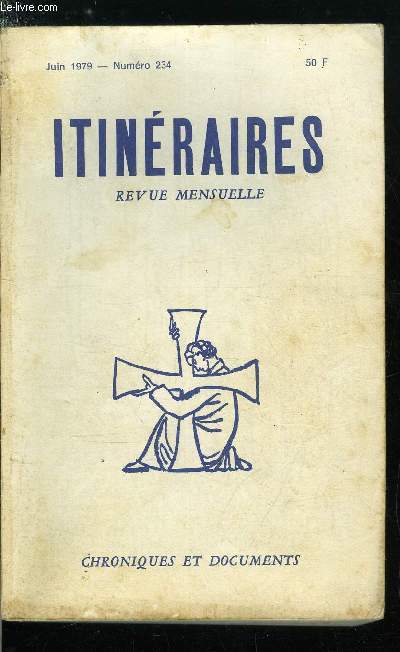 Itinraires, chroniques & documents n 234 - Pour le monastre Sainte-Madeleine, Aprs Garabandal : rencontres en Amrique par Hugues Keraly, La France mais par Louis Salleron, Une famille sur cinq par Georges Laffly, Ce qui s'est pass a Puebla par Julio