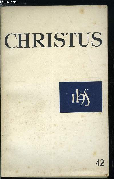 Christus n 42 - Trois pomes par Jean Mambrino, Le chrtien et l'huile sainte par Pierre Vallin, Ouvrir le livre en face du peuple par Paul Beauchamp, Vous ne savez pas ce que vous demandez par Camille Pasquier, Mariage et virginit selon saint Paul