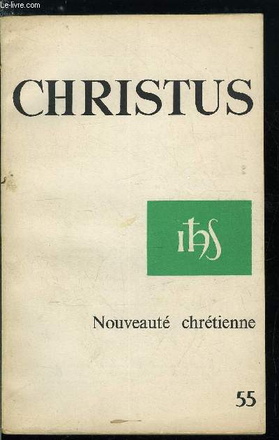 Christus n 55 - Le concile ou l'invention ncessaire par Andr Manaranche, Un nouveau catchisme par Henri Holstein, Nouveaut de la liturgie par Joseph Gelineau, Amrique Latine, ancien ou nouveau monde ? par Michel de Certeau, Partout dans le monde