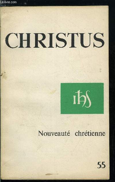 Christus n 55 - Le concile ou l'invention ncessaire par Andr Manaranche, Un nouveau catchisme par Henri Holstein, Nouveaut de la liturgie par Joseph Gelineau, Amrique Latine, ancien ou nouveau monde ? par Michel de Certeau, Partout dans le monde