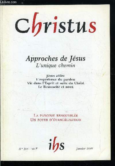 Christus n 165 - Approches de Jsus, l'unique chemin, Le maitre est la et il t'appelle par Michel Rondet, Vers Jsus, l'unique chemin par Etienne Garin, Suivre et imiter par Adrien Demoustier, Prisonnier pour le Christ par Alfred Delp, Jsus pardonne