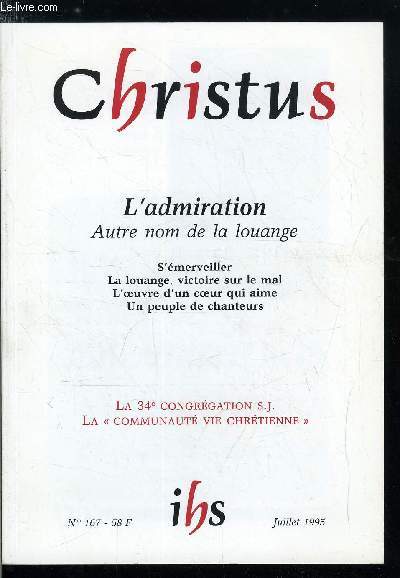 Christus n 167 - L'admiration, autre nom de la louange, S'merveiller par Michel Hubaut, L'exprience d'admirer par Michel Crpu, La louange et le mal par Guy Lafon, Des choses formidables par Pierre Boz, Admiration et louange dans la Bible par Jacques