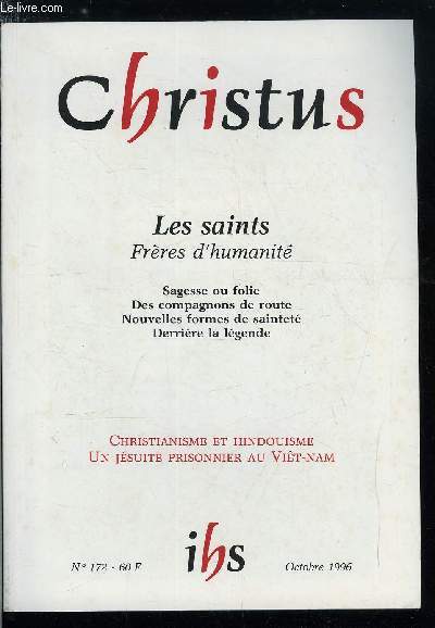 Christus n 172 - Les saints, frres d'humanit, Saintet et histoire par Yves Tourenne, Sagesse et/ou folie par Pierre Jean Labarrire, Les saints entre hirarchie et peuple chrtien par Andr Vauchez, Vies de saints et critique historique par Robert