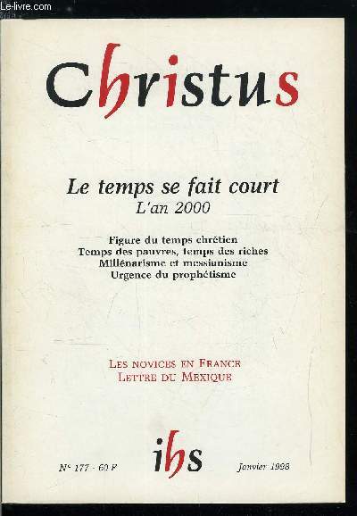 Christus n 177 - Le temps se fait court, l'an 2000, La figure du temps chrtien par Claude Flipo, Le possible, autre nom de l'esprance par Rgine du Charlat, Dieu change en ses visages par Philippe Lcrivain, Les promesses du New Age par Michel Lacroix