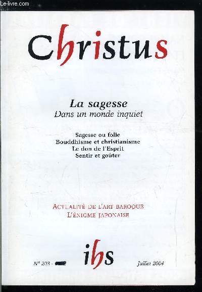 Christus n 203 - La sagesse dans un monde inquiet, La sagesse apprise au pied de la croix par Jean Louis Chrtien, Sagesse bouddhique et christianisme par Claire Ly, Le livre de la sagesse par Franoise Isnard, La conversation sur la montagne par Sylvain