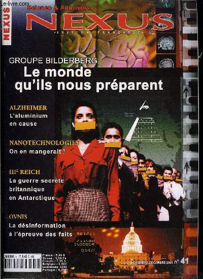 Nexus n 41 - Alzheimer l'aluminium en cause, Crops circles, l'hypohse des ondes sonores, Nanotechnologies (2e partie) on en mangerait, Groupe Bilderberg, le monde qu'ils nous prparent, Soleil, du modle nuclaire au modle lectrique