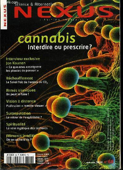 Nexus n 68 - Cannabis : vers la fin de l'hypocrisie ?, Legalize it !, Marijuana mdicale : faux nez pour la lgalisation, L'Europe dpnalise, la France diabolise, Les prvisions mto de Vincent Courtillot, Armes sismiques : l'hypothse des codas