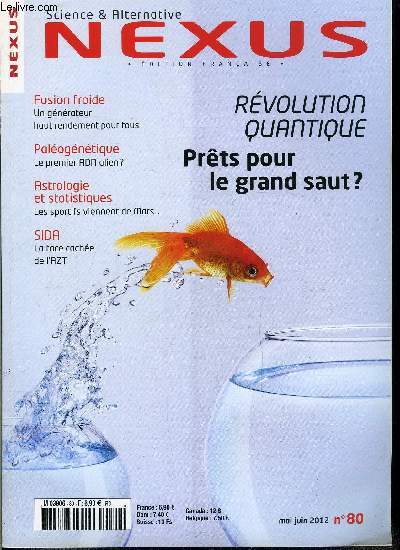 Nexus n 80 - Morvan Salez : notre civilisation a besoin d'un changement de paradigme pour survivre, Fukushima n'en finit pas, Sida, la face cache de l'AZT, Mammographie : stop ou encore ?, Starchild : un gnome pas trs humain