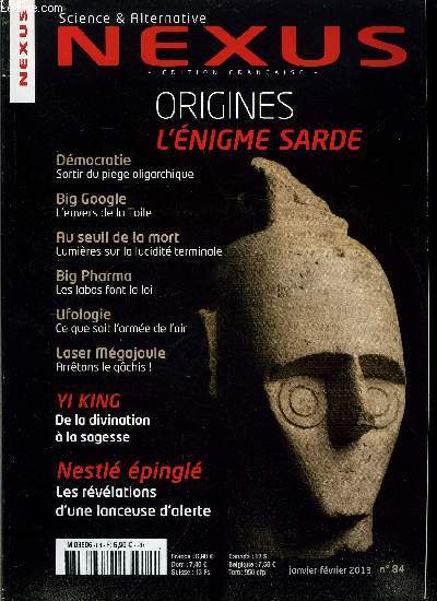 Nexus n 84 - Yi King unique et paradoxal, Constitution : sortir du pige oligarchique, Monnaie bio, utopie ou ncessit ?, Matthieu Calame : aprs l'talon or et le roi dollar, l'talon fructose, Monnaies locales : fiasco global et expriences locales