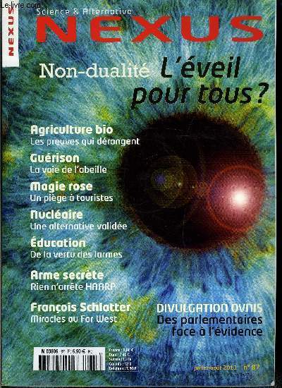 Nexus n 87 - Non-duali, l'veil pour tous ?, Agriculture : la science valide le bio, Agriculture conventionnelle : des risques maitriss ?, Haarp, l'arme secrte d'une guerre invisible, La mdecine merveilleuse des abeilles