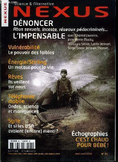 Nexus n 91 - Ondes, science et manigances, Abus sexuels : la fin du dni ?, Il tait une fois les rseaux pdocriminels, Armes chimiques en Syrie : encore un mensonge ?, Echographies : quels risques pour le foetus ?