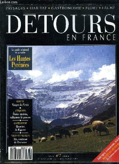 Dtours en France n 7 - Les Hautes Pyrnes, Visages du Vexin, Etains anciens, rallumons la passion, Saint-Vran, l'art de retenir le temps, Les belles provinciales : Aix, comtesse de Provence, Gastronomie de Bigorre, Haltes en dtours, Au royaume