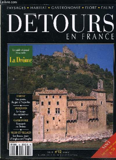 Dtours en France n 12 - La Drme, Les pons du Gu a l'aqueduc, Le temps des cuisinires, Les beaux jours d'Angles sur l'Anglin, Nancy, ville des ducs, Le Pottok, petit cheval des pyrnes, Interview : Lionel Poilane, le boulanger rve de Cancale