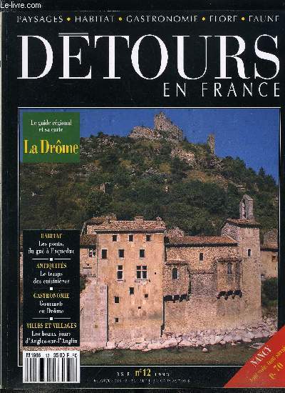 Dtours en France n 12 - La Drme, Les pons du Gu a l'aqueduc, Le temps des cuisinires, Les beaux jours d'Angles sur l'Anglin, Nancy, ville des ducs, Le Pottok, petit cheval des pyrnes, Interview : Lionel Poilane, le boulanger rve de Cancale