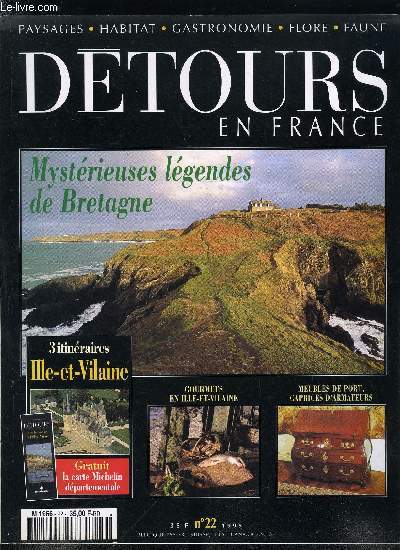 Dtours en France n 22 - Merlin, Arthur, Gargantua, les mystrieuses lgendes bretonnes, Saint Malo, l'aventure d'un rocher, Meubles de port, caprices d'armateurs, Yvre le Chatel, tape royale, Mairies, du palace au presbytre, Logis, cave, porche