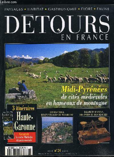 Dtours en France n 24 - Bastides, cits idales du moyen age, Toulouse,  mon pas, Balandes d'Antan, des poids et des mesures, Vouvant, un village pour un donjon, Les chateaux cot cuisine, La Haute Garonne, Rencontre avec Herv Batigne, le Lauragais