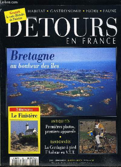 Dtours en France n 28 - La Bretagne, au bonheur des iles, Quimper, le port aux sept collines, Le Languedoc en trois villages, Premires photos, premiers appareils, La vraie nature des maisons de bois, Le finistre, L'amoulangeur redonne des ailes