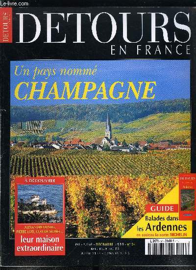 Dtours en France n 54 - Un pays nomm Champagne, Sur la route des vins de ftes, Du bois ont on fait les glises, Une nature sans rserve, Le guide des Ardennes, Leur maison extraordinaire