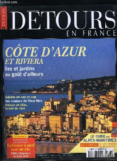 Dtours en France n 67 - Cote d'Azur et Riviera, Palaces, maisons de prestige, maisons d'hotes, Jardins d'Azur, flore d'ailleurs, Des iles au gout de paradis, Le guide des Alpes Maritimes, Voyage avec un ane sur un GR