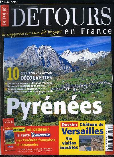 Dtours en France n 87 - Visites indites du chateau de Versailles, Le Roi Soleil vous donne ses cls, Dossier Pyrnes, Les valles deS Pyrnes franaises, force nature, Navarre et Aragon, les colorados espagnols, La Catalogne, avec les yeux de Dali
