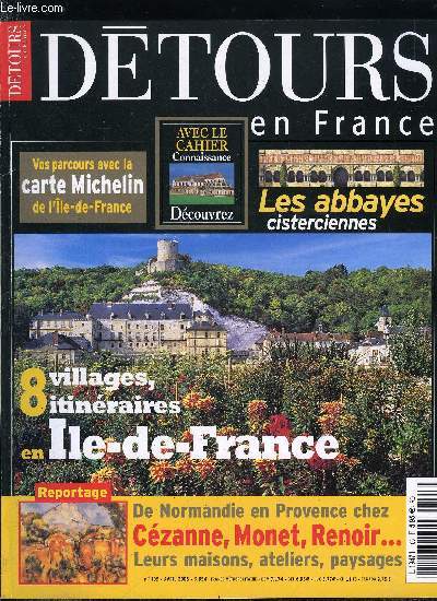 Dtours en France n 105 - Les plus beaux villages d'Ile de France, Cahier Connaissancfe, les abbayes cisterciennes, Sur les traces des impressionnistes, Czanne a Aix en Provence, Monet et la valle de la Seine, Le Sidaner a Gerberoy, Renoir a Cagnes