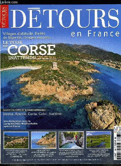 Dtours en France n 168 - La Corse, Jean Paul Poletti, la Corse en plein choeur, Bastia, la belle histoire, Au Cap Corse, les palazzis des cousins d'Amrique, Castagniccia et Casinca, deux cas a part, Calvi, le long du golfe clair, La Balagne, le jardin