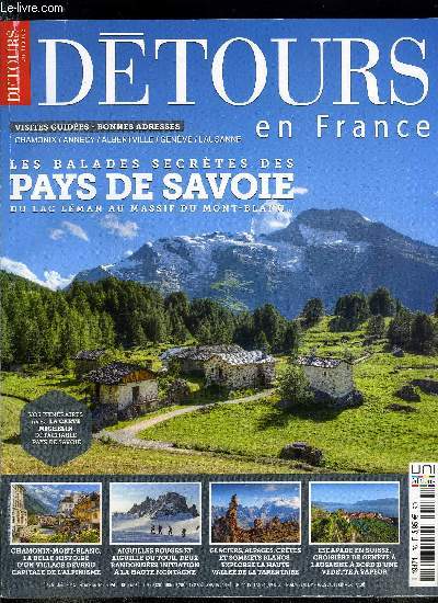 Dtours en France n 176 - Pays de Savoie, la Montagne vasion, Jean Claude rufin : son immortelle randonne, Annecy, le renouveau au bord du lac, Le massif des aravis, la monagne en majest, L'Albanais, territoire entre monts et lacs, Chamonix, l'appel