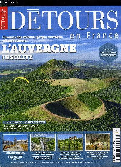 Dtours en France n 198 - L'Auvergne, balade en terre de feu, Marie Hlne Lafon, au plus prs de ce quie ne se drobe pas, L'allier, ligne de vie, Clermont Ferrand, sur la route des cratres, Salers, telle une ile mystrieuse, L'Aubrac, un sentiment