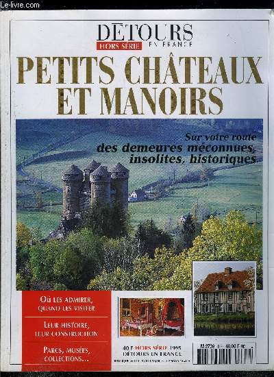 Dtours en France - hors srie collection n 3 - Petits chateaux et manoirs du Centre, Petits chateaux et manoirs du Sud Est, Sud Ouest, Ouest, Nord, Est