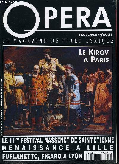 Opra international n 185 - Le Kirov a Paris, Le IIIe Festival Massenet de Saint Etienne, Mmoires du chant franais, Giovanni Furlanetto, Figaro a Lyon, Cration a Montpellier, Vladimir Kojoukharov relit Cendrillon, Cration a Nanterre, To Be Sung