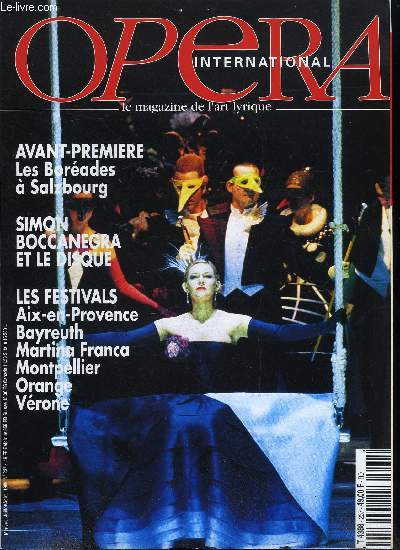 Opra international n 237 - Aix en Provence, Bayreuth, Martina Franca, Montpellier, une version indite d'Otto mesi in due ore, opra de jeunesse de Donizetti, Orange, les dbuts de Marcelo Alvarez au thatre antique, dans La Traviata, Salzbourg, Vrone