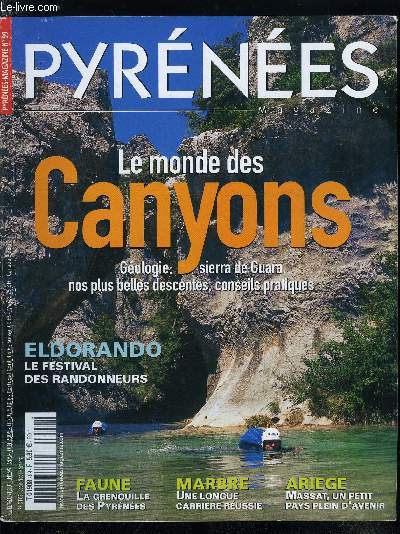 Pyrnes magazine n 99 - Canyons, l'eau, la roche et la lumire, Les sculptures du temps, La Sierra de Guara, le berceau du canyonisme, Aventure garantie
