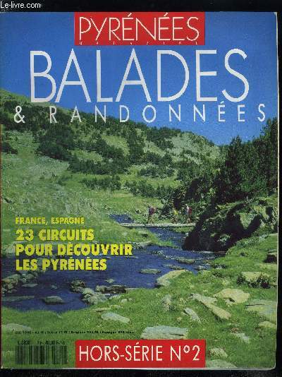 Pyrnes magazine hors srie n 2 - Balades & randonnes - Sur la piste du fer, Le feu qui dort, Un jardin au paradis, Aventures en Cerdagne, La cuillre et la fourchette, Un jour chez les magdalniens, Des griottes dures sous la dent