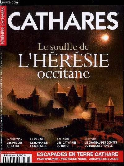 Pyrnes magazine spcial Cathares n 10 - Le forcen de la traduction, Jean Duvernoy, La religion des cathares par Anne Brenon, Les seigneurs de Niort, entre rvolte et soumission, La Canso, la chanson de la croisade albigeoise par Michel Roquebert