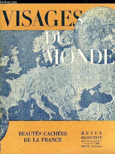 Visages du monde n 7 - Beauts caches de la France, De quelques beauts inconnues de la Lorraine par Maurice Boissais, En Vende par Lon Claude Mercerot, Martel, dans le Lot, ville mdivale : la Croix de Mirandol par Charle Ieu, Villes dchues du Midi