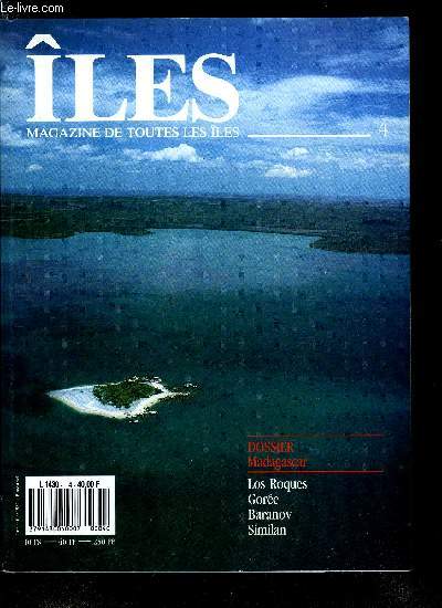 les : magazine de toutes les les n 4 - Madagascar par Alain Bougard, Ram Etwareea et Christiane Ory, Los Roques par Philippe Cesco, Gore par Franois Busson, Sitka la Russe d'aprs Edgar Marsh, D'une ile a l'autre dans le Morbihan par Lizzie Napoli